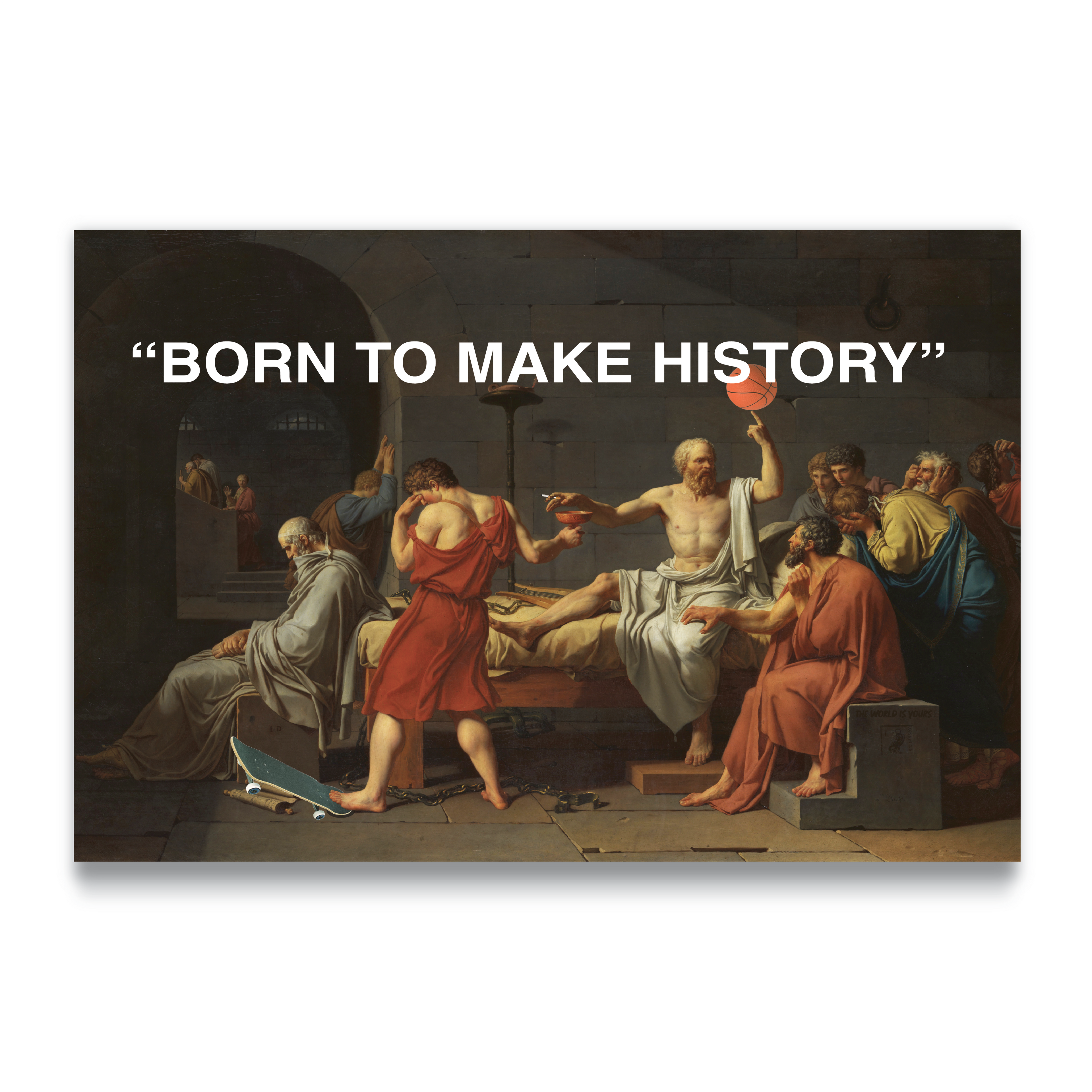 "BORN TO MAKE HISTORY"