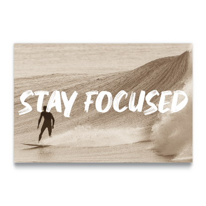 STAY FOCUSED