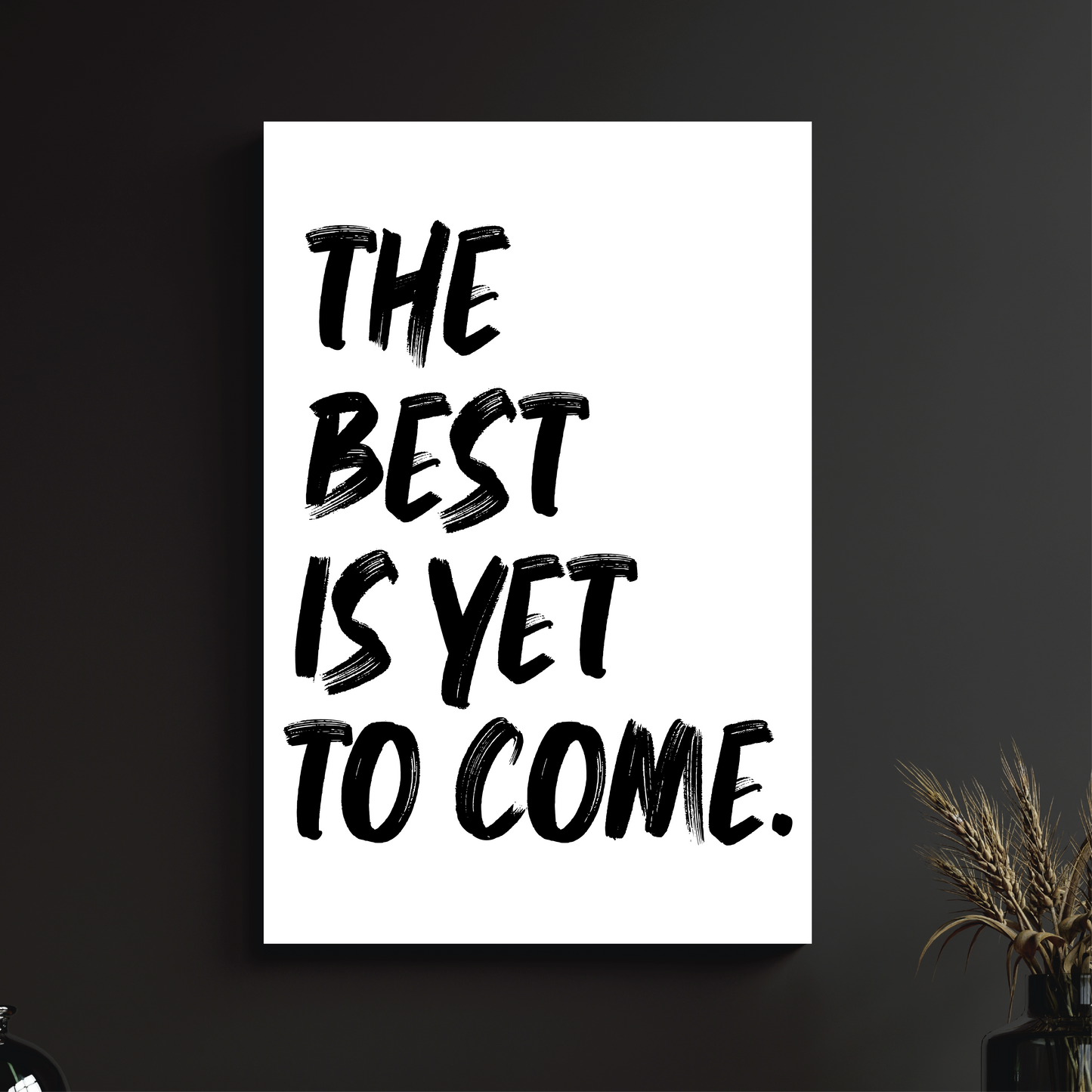 THE BEST IS YET TO COME